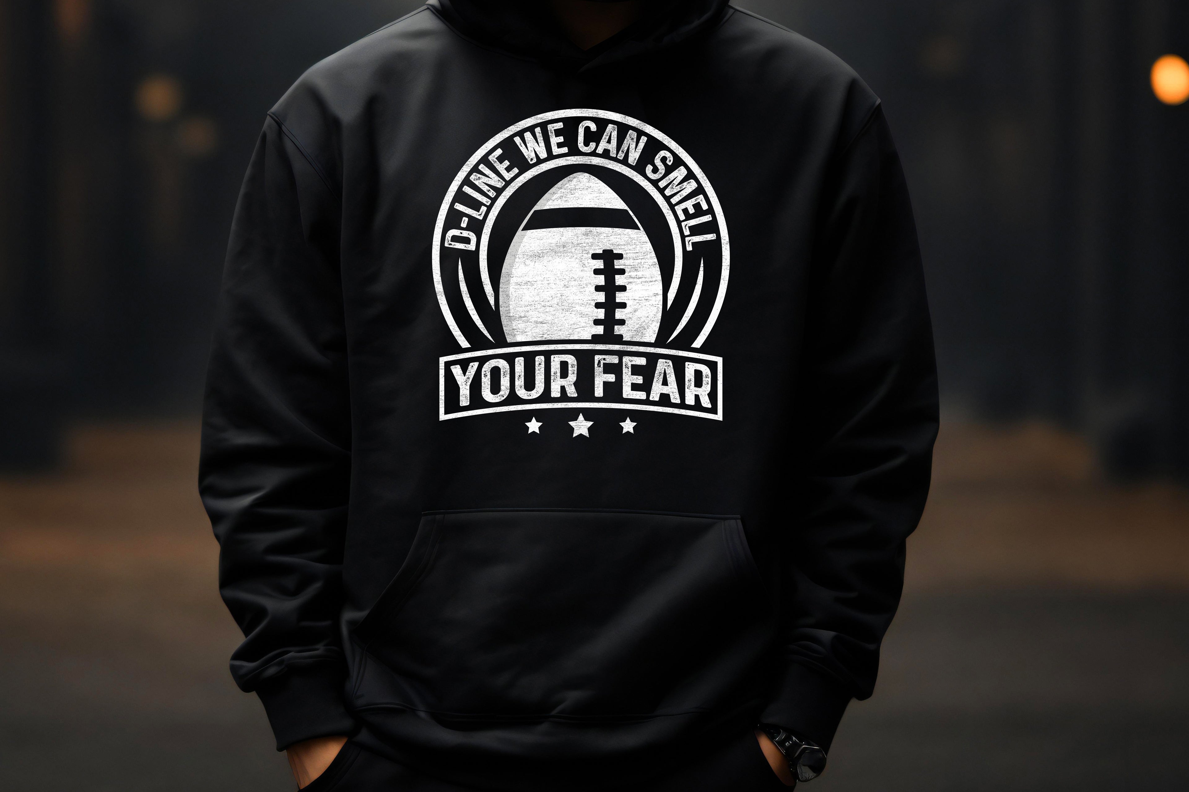 D-Line Hoodie – “We Can Smell Your Fear”