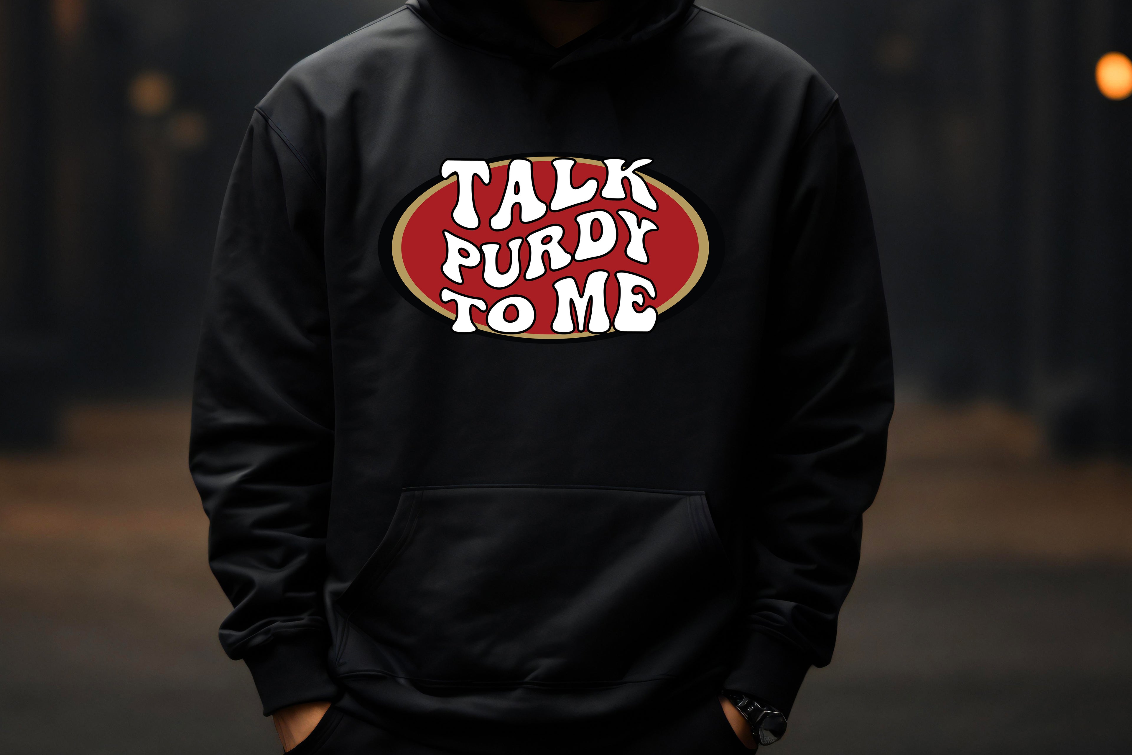 Talk Purdy To Me Hoodie
